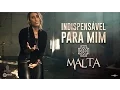 Download Lagu Malta - Indispensável para Mim - Clipe Oficial (Álbum Indestrutível)