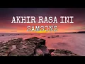 Download Lagu Samsons - Akhir Rasa Ini Lyric