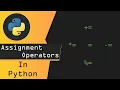Python Assignment Operators