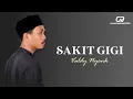 Download Lagu VALDY NYONK - SAKIT GIGI | OFFICIAL AUDIO HQ