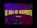Juliana - De Nada Me Arrepiento (Videoclip Oficial)