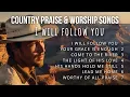 Download Lagu I Will Follow You | Country Praise and Worship Songs with lyrics