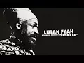 Download Lagu Lutan Fyah - Let Me Be