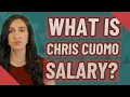 What is Chris Cuomo salary