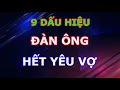 Download Lagu 9 Dấu Hiệu Đàn Ông Đã Không Còn Yêu Vợ Đàn Bà Khôn Phải Biết