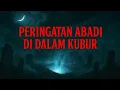 Download Lagu AZAB KUBUR TAK PERNAH HILANG — PERINGATAN SEPANJANG ZAMAN BAGI UMAT MANUSIA