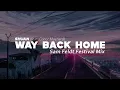 [Lyrics] SHAUN - Way Back Home (Sam Feldt Festival Mix)