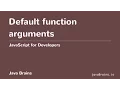 JavaScript for Developers 41 - Default function arguments