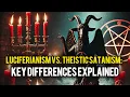 Luciferianism vs Theistic Satanism Key Differences Explained