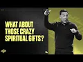 What about those crazy spiritual gifts - Eric Geiger Mariners Church