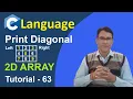 C Program to Print Left and Right Diagonal Element in 2D Array C Language Tutorial - 63