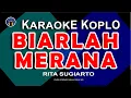 Download Lagu KARAOKE BIARLAH MERANA - RITA SUGIARTO - Versi  Koplo Nada Wanita