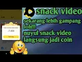 NUYUL SNACK VIDEO LANGSUNG JADI COIN !! RESET HP