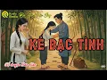 Lagu Kể Truyện Đêm Khuya dân gian | KẺ BẠC TÌNH | 5 phút nghe Quà tặng cuộc sống 2025
