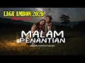 Lagu MALAM PENANTIAN - LAGU AMBON TERBARU 2026 - LAGU BIKIN BAPAER VIRAL FYP DI TIKTOK