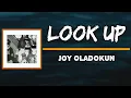 Joy Oladokun - Look Up (Lyrics)
