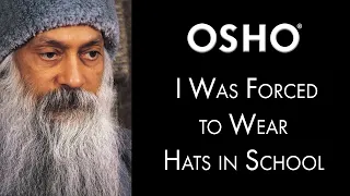 (4/6) OSHO: Glimpses of a Golden Childhood — I Was Forced to Wear Hats in School