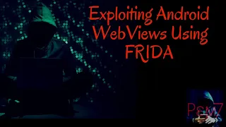 Exploiting Android WebViews with FRIDA Open Redirect XSS Arbitrary Code Execution Pem7