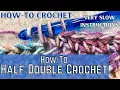 How to Half Double Crochet HOW TO CROCHET FOR BEGINNERS Very Slow Instructions