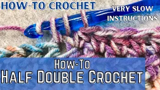How to Half Double Crochet HOW TO CROCHET FOR BEGINNERS Very Slow Instructions