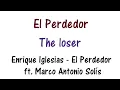 Enrique Iglesias - El Perdedor Lyrics English and Spanish - ft. Marco Antonio Solís - Translation