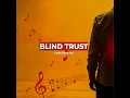 Blind Trust (Original)