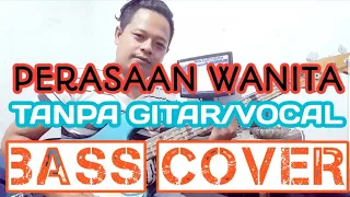 Download PERASAAN WANITA TANPA GITAR/VOCAL (BASS COVER) BACKING TRACK MP3