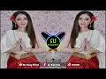 Lagu nhạc Khmer remix | New melody Khmer remix 2020