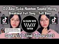 Download Lagu DJ AKU SUKA NONTON SOUND HOREG FULL SONG ( BREAKBEAT ) FULL BASS VIRAL TIKTOK YANG KALIAN CARI