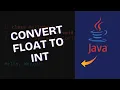 How to Convert Float into Integer in Java 2025