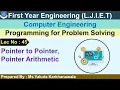 Lec-45 - Pointer to Pointer Pointer Arithmetic Programming for Problem Solving FY Engineering