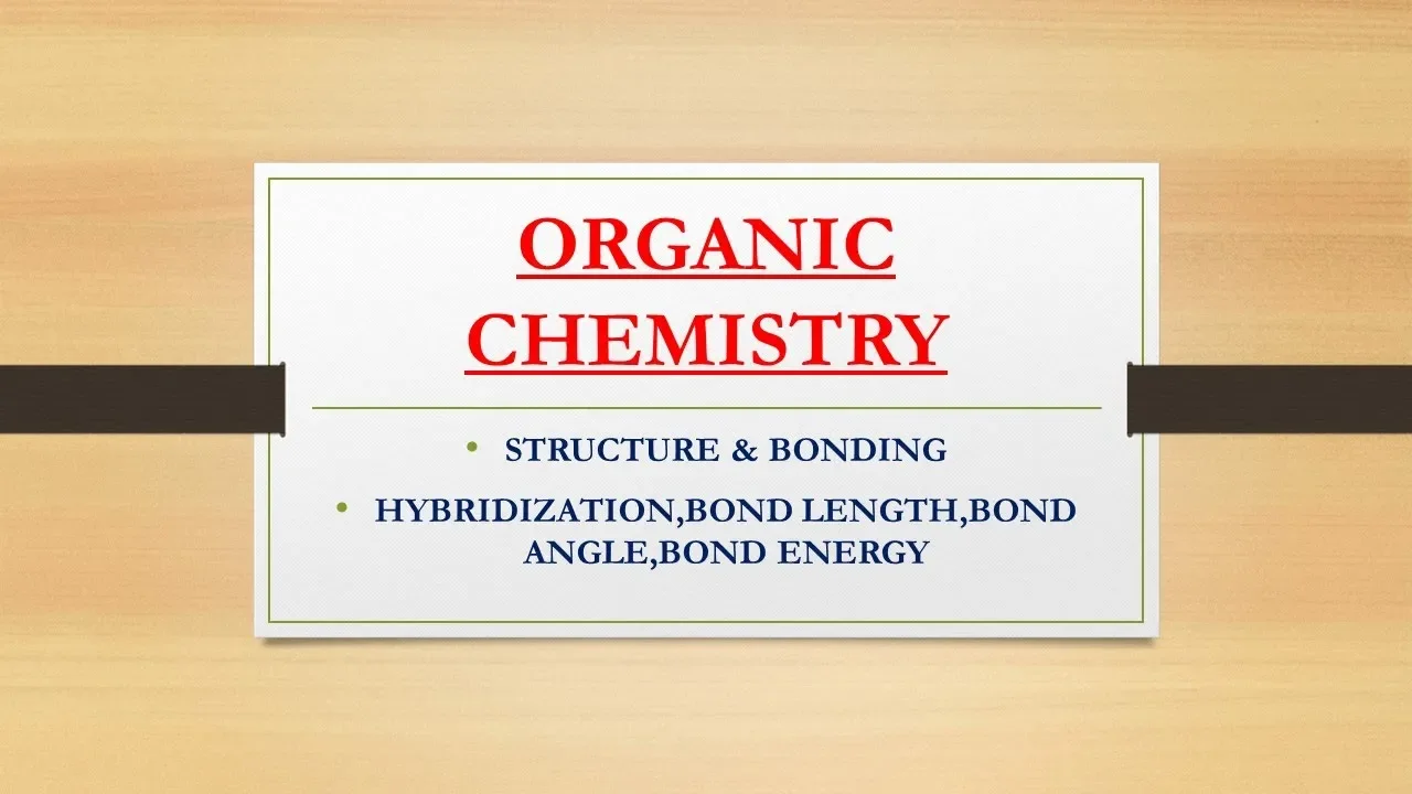 ORGANIC CHEMISTRY- STRUCTURE & BONDING -HYBRIDIZATION