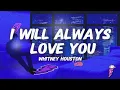 Download Lagu Whitney Houston - I Will Always Love You (Lyrics)