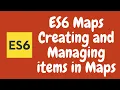 42 Introduction to Maps in Javascript Creating and Managing items in the Map ES6 ES2015