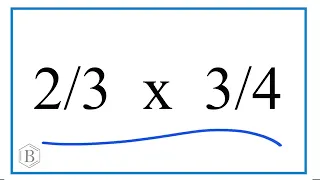 times Two-Thirds times Three-Fourths