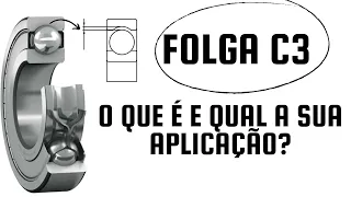 O que é a FOLGA C3 dos Rolamentos