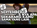 Download Lagu DJ SEPTEMBER S NYA APA? SEKARANG KAMU SAMA YANG LAIN - DJ MEJIKUHIBINIU SLOW BASS VIRAL TIKTOK!!