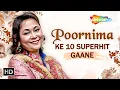 Poornima 10 Superhit Songs | Evergreen Melodies of the 90s | Best Bollywood Hits | पूर्णिमा के गाने