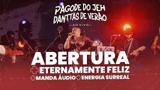 Download Abertura / Eternamente Feliz / Manda Áudio / Energia Surreal - Pagode do Jeh Danttas MP3