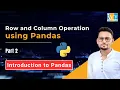 Master Pandas Essential Row Column Operations in Data Frames Quick Easy Tutorial 2023-24