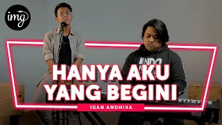 Download Hanya Aku yang Begini  - Igan Andhika (Live Perform) MP3