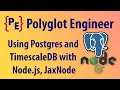 Using Postgres and TimescaleDB with Node js JaxNode June 2021
