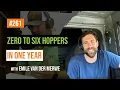 Zero to Six Hoppers in a Year