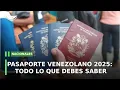 Venezuelan Passport 2025 Everything You Need to Know