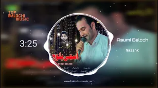 Asumi Baloch Nazink آهنگ بلوچی عروسی آسمی بلوچ نازینک Balochi Song 