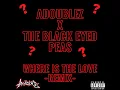 Download Lagu AdoubleZ X The Black Eyed Peas - Where Is The Love (Remix)
