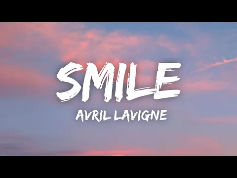 Download MP3 Avril Lavigne - Smile (Lyrics)