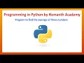 9 Program to find the average of three numbers in python by Hemanth Academy