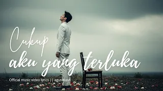 cukup aku yang terluka agus masri official music video lyric 