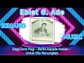 Download Lagu Senang Tiga Lagu || Ebiet G. Ade - Elegi Esok Pagi - Berita kepada Kawan - Untuk Kita Renungkan ||
